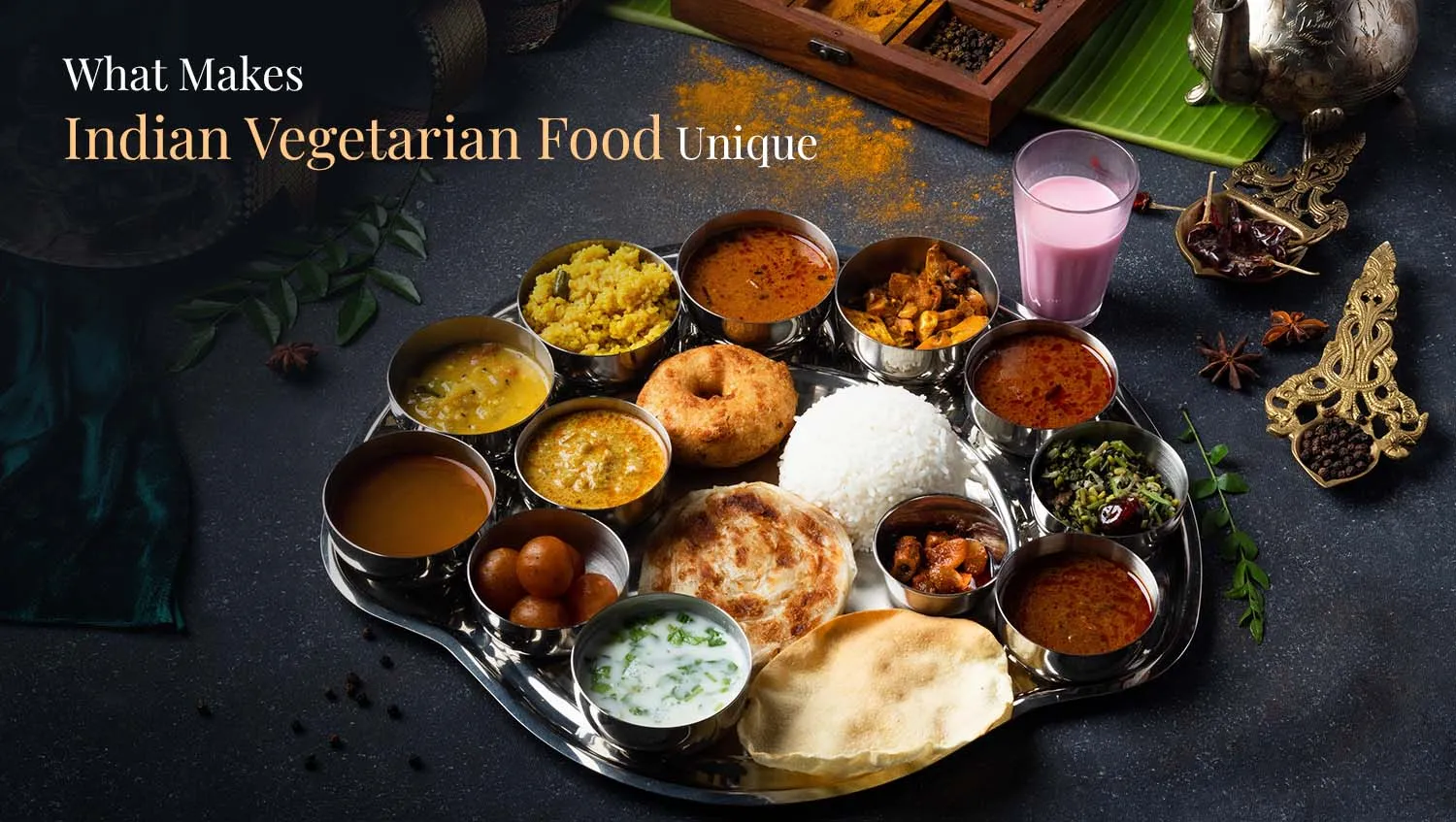 What Makes Indian Vegetarian Food Unique